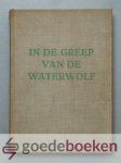 Baardman, C. - In de greep van de waterwolf