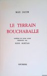 Jacob, Max - Le terrain Bouchaballe. Comédie en trois actes présentée par Roger Secrétain