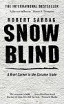 Robert Sabbag 60336 - Snowblind A brief career in the cocaine trade