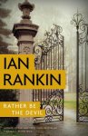 Rankin, Ian - Rather Be the Devil