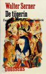 Walter Serner - De tijgerin. Een vreemde liefdesgeschiedenis