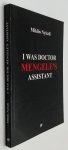 Nyiszli, Miklos, - I was doctor Mengele's assistant. The memoirs of an Auschwitz physician