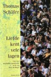 Thomas Schäfer, T. Schafer - Liefde Kent Vele Lagen