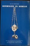 Bremmer, R.H. - Reformatie en rebellie