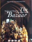 Walter M. Weiss, Kurt-Michael Weatermann - The Bazaar: Markets and Merchants of the Islamic World