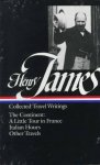 James, Henry - Henry James: Collected Travel Writings The Continent : A Little Tour in France/Italian Hours/Other Travels