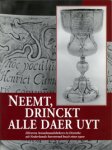 Tupan, H.R.: - Neemt, drinckt alle daer uyt. Zilveren Avondmaalsbekers in Drenthe uit Nederlands-hervormd bezit 1600-1900.