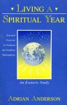Adrian Anderson - Living a Spiritual Year