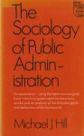 Michael J Hill - The sociology of public administration
