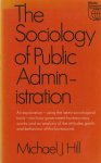 Michael J Hill - The sociology of public administration