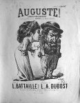 Dubost, L.A.: - Auguste! Lamentation conjugale créée par Marguerite Baudin aux Ambasadeurs. Paroles de L. Battaille
