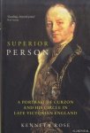 Rose, Kenneth - Superior Person. A Portrail of Curzon and His Circle