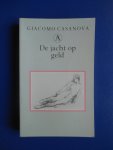 Casanova, Giacomo (Chevalier de Seingalt) - De jacht op geld