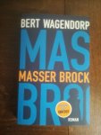Wagendorp, Bert - Masser Brock
