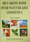 K. Tolkiehn - Het grote boek over natuurlijke cosmetica Alles over gezonde cosmetica, huid-en lichaamsverzorging