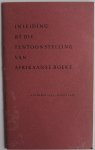  - Inleiding by die tentoonstelling van Afrikaanse boeke november 1955 - maart 1956 Met brief van Nederlands Zuidafrikaanse Vereniging, voor de uitnodiging van de opening. Taal Ned. en Afrikaans
