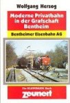 Herzog, Wolfgang - Moderne Privatbahn in der Grafschaft Bentheim Bentheimer Eisenbahn AG, ein Kleinbahn Buch