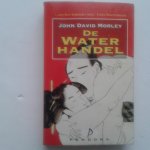 Morley, John David - De Waterhandel