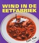 P. Wind, L. Hamer, M. Bosgraaf - Wind in de Eetfabriek