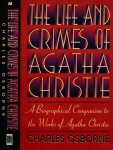 Osborne, Charles. - The Life and Crimes of Agatha Christie: A biographical companion to the works of Agatha Christie.