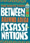Aravind Adiga - Between the Assassinations