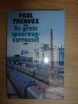 Theroux, P. - De grote spoorwegcarrousel