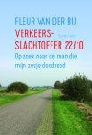 Fleur van der Bij - Verkeersslachtoffer 22/10 Op zoek naar de man die mijn zusje doodreed