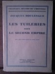 BOULENGER Jacques - Les Tuileries sous le Second Empire. (Châteaux, décors de l'histoire.)