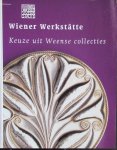  - Wiener Werkstatte. Keuze uit Weense collecties.
