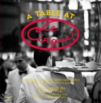 Sirio Maccioni, Pamela Fiori - A Table at Le Cirque Stories and Recipes from New York's Most Legendary Restaurant