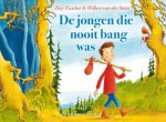 Tiny Fisscher (tekst), Wilbert van der Steen (illustraties) - De jongen die nooit bang was