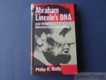 Philip R. Reilly. - Abraham Lincoln's DNA and Other Adventures in Genetics. Philip R. Reilly. - Abraham Lincoln's DNA and Other Adventures in Genetics.
