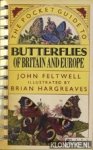 Feltwell, John & Hargreaves, Brian (illustrated by) - The pocket guide to butterflies of Britain and Europe