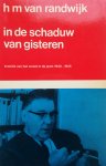 Randwijk, H.M. van - In de schaduw van gisteren (kroniek van het verzet in de jaren 1940-1945)