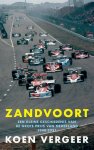 Koen Vergeer - Zandvoort Een kleine geschiedenis van de Grote Prijs van Nederland 1948-2021