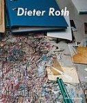 Roth, Dieter. - Dieter Roth, Björn Roth : work tables & Tischmatten.