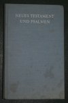 Luther, D.Martin - Das Neues Testament und die Psalmen