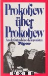 Sergej Prokofjew - Prokofjew über Prokofjew. Aus der Jugend eines Komponisten