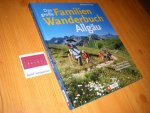 Bernhard Irlinger - Das grosse Familienwanderbuch Allgau. Die 40 schonsten Touren zu Hutten, Gipfeln, Almen und Bergwiesen