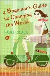 Isabel Losada - A Beginner's Guide to Changing the World