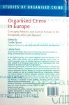 Fijnaut , Cyrille . & Letizia Paoli .  [ isbn 9781402026157 ] - Organised Crime in Europe . ( Concepts, Patterns and  Control Policies in the European Union and Beyond . ) This volume represents the first attempt to systematically compare organised crime concepts, as well as historical and contemporary patterns