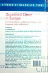 Fijnaut , Cyrille . & Letizia Paoli .  [ isbn 9781402026157 ] - Organised Crime in Europe . ( Concepts, Patterns and  Control Policies in the European Union and Beyond . ) This volume represents the first attempt to systematically compare organised crime concepts, as well as historical and contemporary patterns