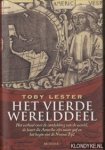 Lester, Toby - Het vierde werelddeel: Het verhaal over de ontdekking van de wereld, de kaart die Amerika zijn naam gaf en het begin van de Nieuwe Tijd