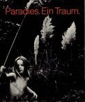 WIEGMAN, Lies [photography] & Margareta STRÖMSTEDT [text] - Paradies. Ein Traum