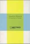 SCHMID, Joachim - Joachim Schmid - A meeting on holidays.