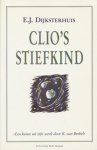 Dijksterhuis, E.J. - Clio's stiefkind.Een keuze uit zijn werk door K. van Berkel