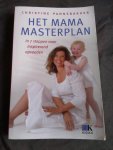 Pannebakker, Christine - Het mama masterplan / In 7 stappen naar inspirerend opvoeden