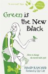 Blanchard, Tamsin - Green is the New Black