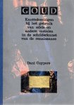 CUYPERS, Dani - Goud - Kanttekeningen bij het gebruik van edele en ander metalen in de schilderkunst van de renaissance. [Doctoraalscriptie].