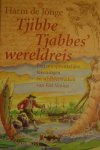 Jonge, Harm de - Tjibbe Tjabbes' wereldreis